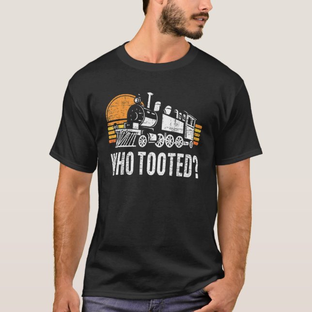 Who Tooted  Retro Model Railroad Steam Trains  1 T-Shirt (Front)