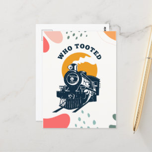 Who Tooted, Steam Train & Railroad Locomotive Postcard