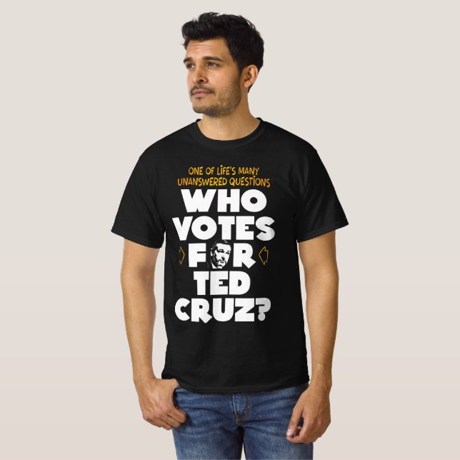 Who Votes for Ted? T-Shirt (Front Full)