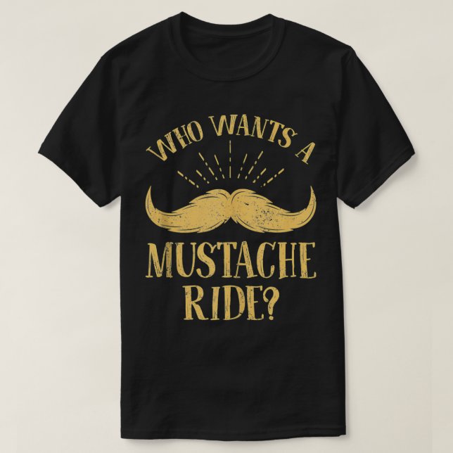 Who Wants A Moustache Ride  Funny Police Trooper  T-Shirt (Design Front)