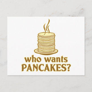 Who wants pancakes? postcard