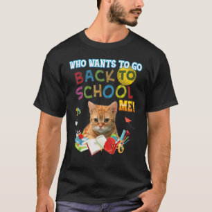 Who Wants To Go Back School Me Manx Cat Kid Studen T-Shirt