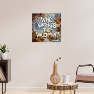 Who Watches the Watchmen Street Baroque Graffiti Poster