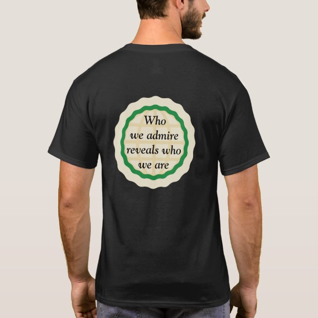 Who We Admire T-Shirt (Back)