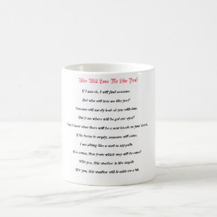 Who Will Love Me Like You? Coffee Mug