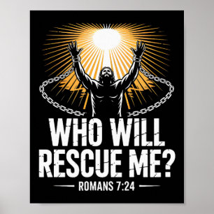 Who Will Rescue Me Romans 7 Bold Christian Bible V Poster