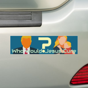 Who Would Jesus Cure? Bold Moral Question Activist Bumper Sticker