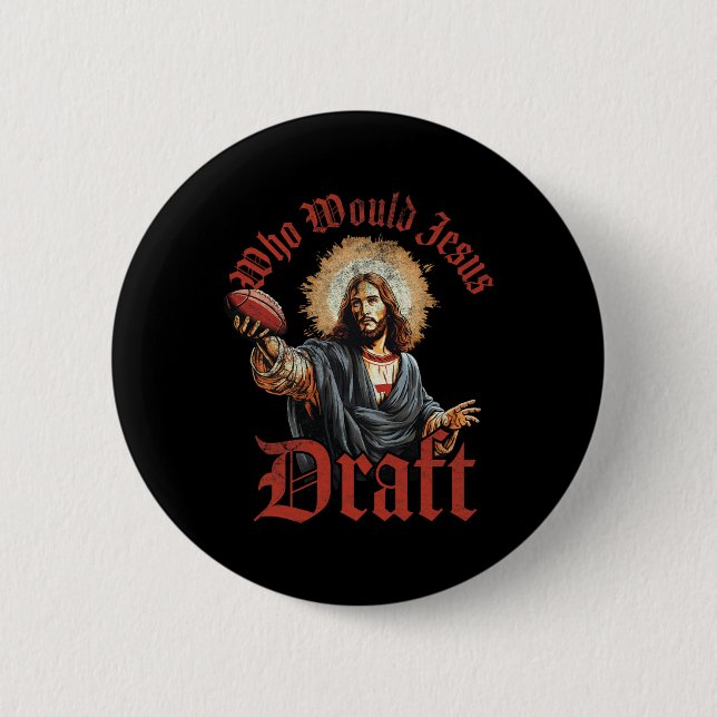 Who Would Jesus Draught Fantasy Football Christian 6 Cm Round Badge (Front)