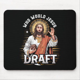 Who Would Jesus Draught Fantasy Football Fan Chris Mouse Pad