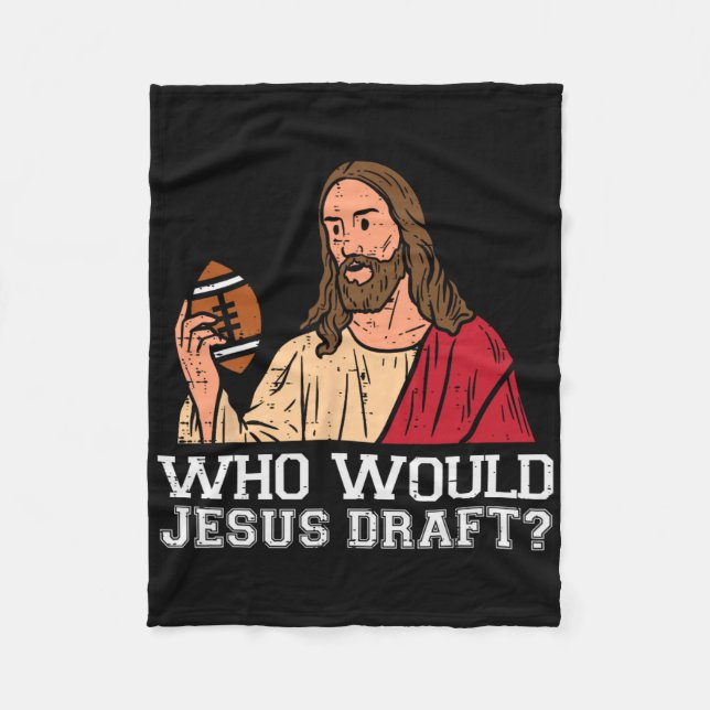 Who Would Jesus Draught Funny Fantasy Football Chr Fleece Blanket (Front)