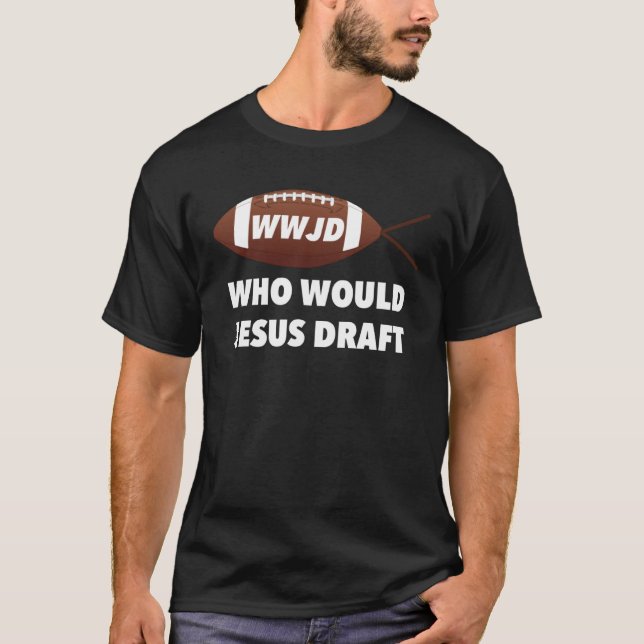 Who Would Jesus Draught WWJD Jesus Fish Fantasy Fo T-Shirt (Front)