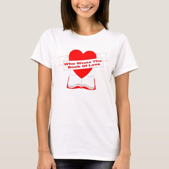 Who Wrote The Book Of Love T-Shirt (Front)