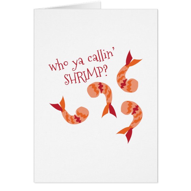 Who Ya Callin' SHRIMP? (Front)