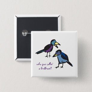 who you callin' a birdbrain? birdies 15 cm square badge