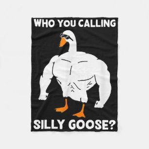 Who You Calling Silly Goose Funny Gym Meme 1 Fleece Blanket