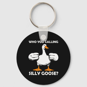 Who You Calling Silly Goose Funny Gym Meme Bodybui Key Ring