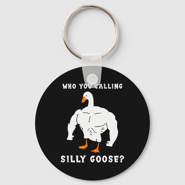Who You Calling Silly Goose Funny Gym Meme  Key Ring (Front)