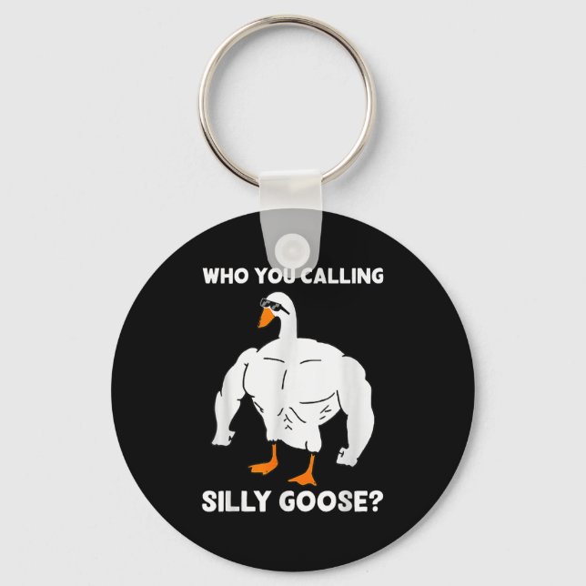 Who You Calling Silly Goose Funny Gym Meme  Key Ring (Front)