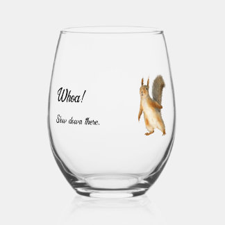 Whoa! Slow down there Squirrel Customisable Text Stemless Wine Glass