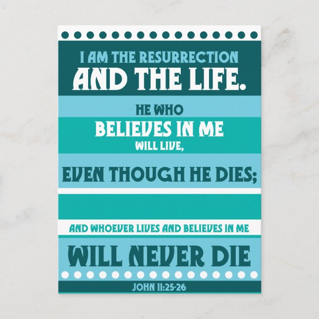 Whoever Believes in Me Will Never Die Postcard (Front)