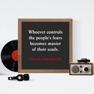 Whoever controls the people's fear - Machiavelli Poster