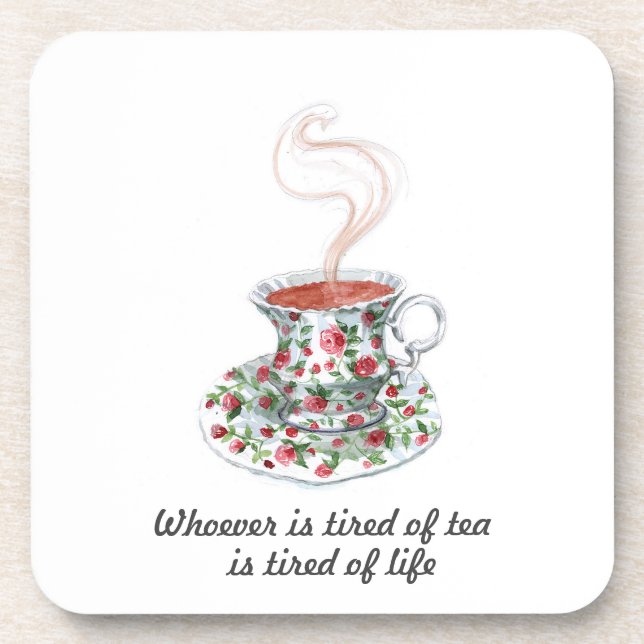 Whoever is tired of tea slogan - tired of life coaster (Front)