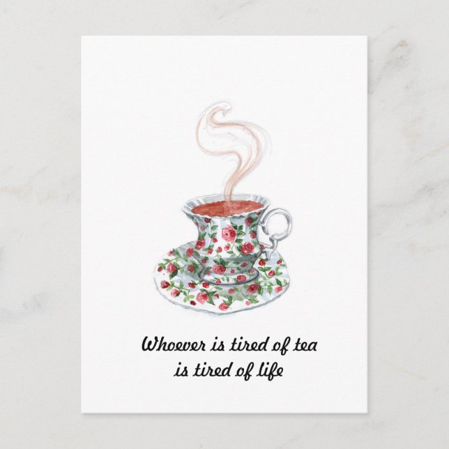 Whoever is tired of tea slogan - tired of life postcard (Front)