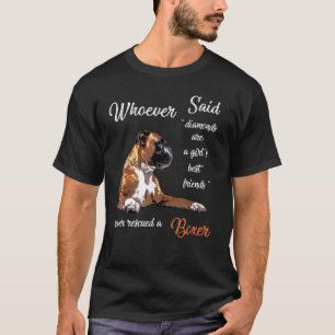 Whoever Said Boxer Is Best Dog Girls Dogs T-Shirt