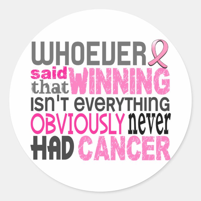Whoever Said Breast Cancer Classic Round Sticker (Front)