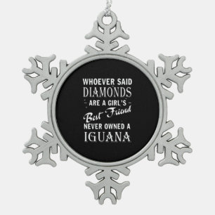 Whoever said diamonds are a girl's snowflake pewter christmas ornament