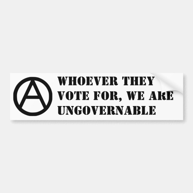 Whoever They Vote For, We Are Ungovernable Bumper Sticker (Front)