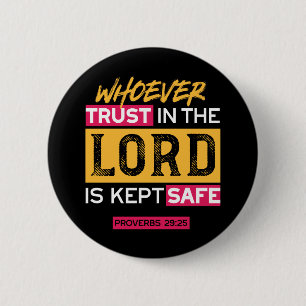 Whoever Trusts in the Lord Is Kept Safe Quote 6 Cm Round Badge