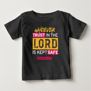 Whoever Trusts in the Lord Is Kept Safe Quote Baby T-Shirt