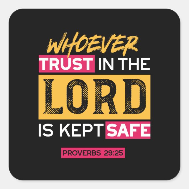 Whoever Trusts in the Lord Is Kept Safe Quote Square Sticker (Front)
