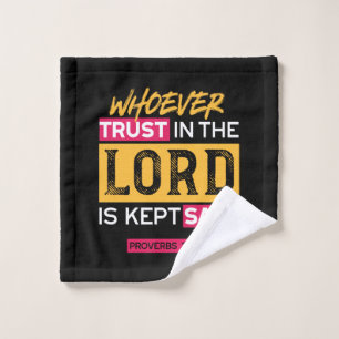Whoever Trusts in the Lord Is Kept Safe Quote Wash Cloth