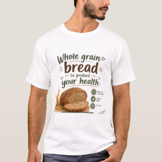 Whole Grain Bread Healthy Nutrition Design T-Shirt