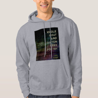 Whole Phat and Gluten Free Poetry Hoodie