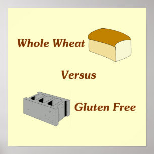 Whole Wheat Versus Gluten Free Poster