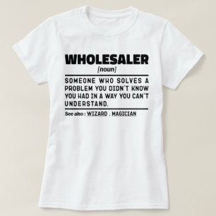 Wholesaler Noun Merchandise Buyer Profession Cute T-Shirt