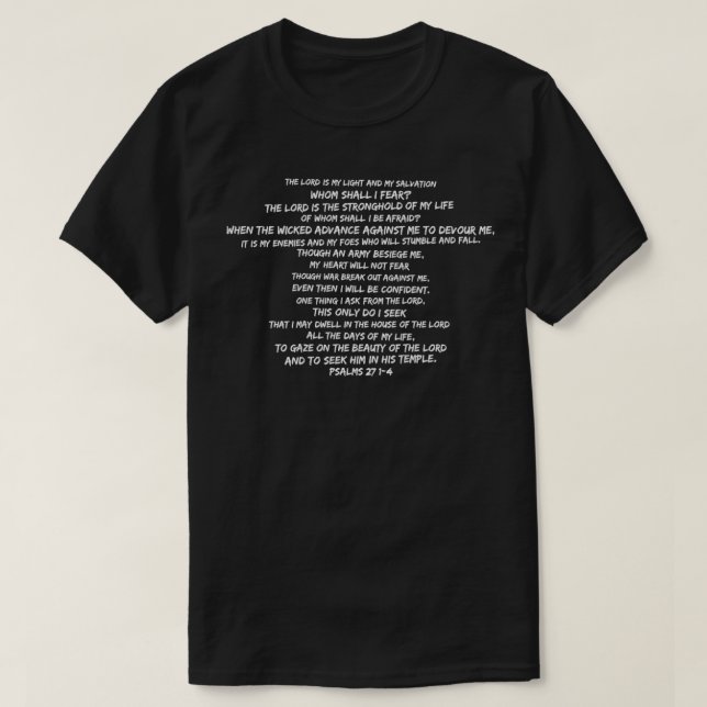 Whom shall I fear  Psalm 2714 Bible Verse on Back  T-Shirt (Design Front)
