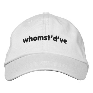 Whomst'd've Hat'd've Embroidered Hat