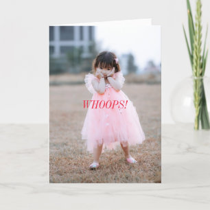 WHOOPS BELATED BIRTHDAY CARD