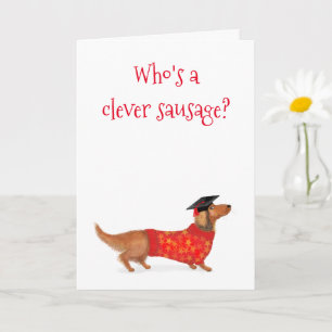 'Who's a clever sausage' dachshund graduation card