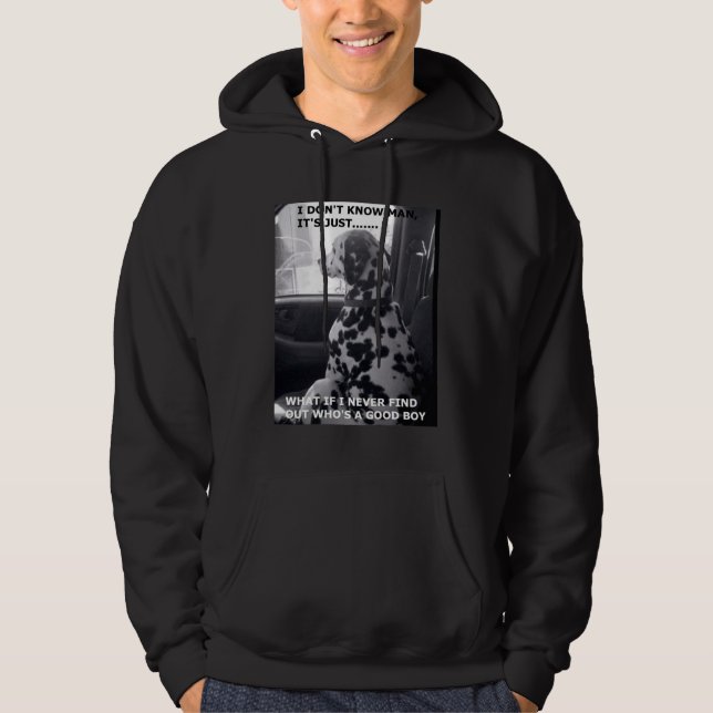 Who's a good boy... hoodie (Front)