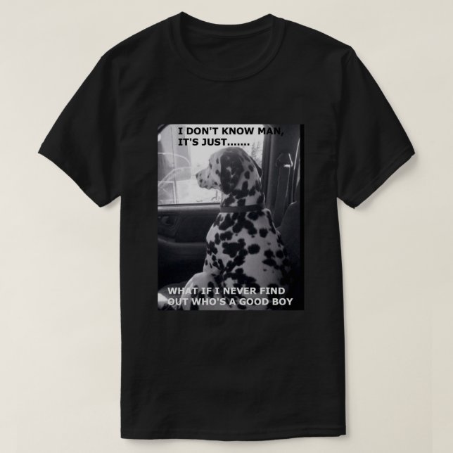 Who's a good boy... T-Shirt (Design Front)