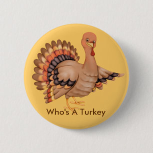 Who's A Turkey 6 Cm Round Badge