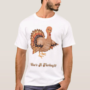 Who's A Turkey T-Shirt