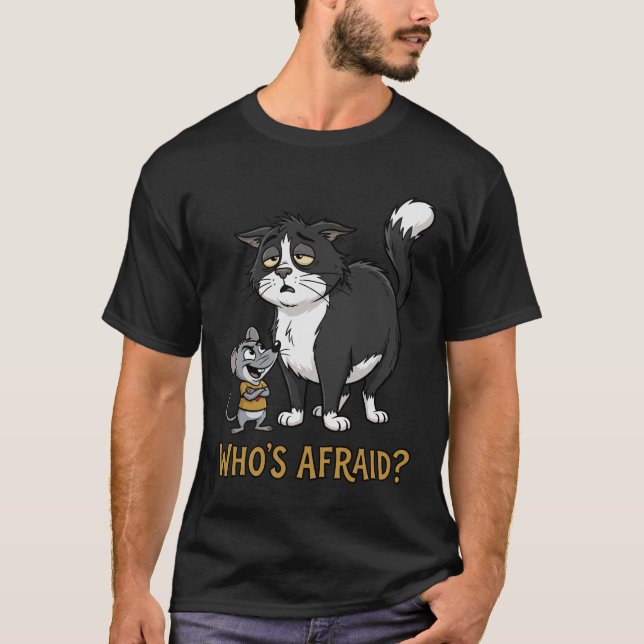 Who's Afraid? Funny Cat and Mouse T-Shirt (Front)