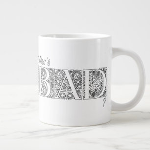 Who's bad? large coffee mug
