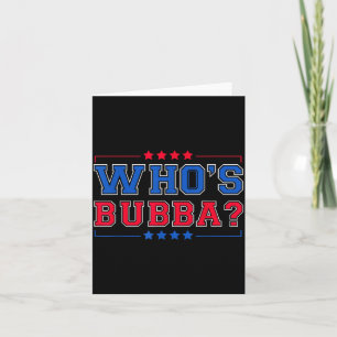 Who's Bubba Question Of The Day Funny  Card